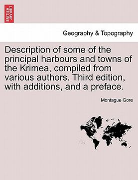 portada description of some of the principal harbours and towns of the krimea, compiled from various authors. third edition, with additions, and a preface. (en Inglés)