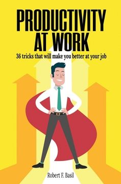 portada Productivity at Work: 36 tricks that will make you better at your job (en Inglés)