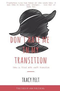 portada Don't Hate Me In My Transition (en Inglés)