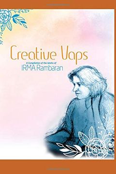 portada Creative Vaps: A Compilation of the Works of Irma Rambaran (in English)