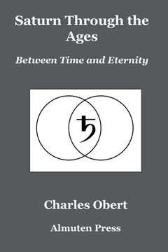 portada Saturn Through the Ages: Between Time and Eternity (en Inglés)