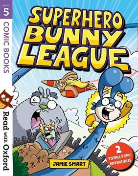 portada Read With Oxford: Stage 5: Comic Books: Superhero Bunny League (en Inglés)
