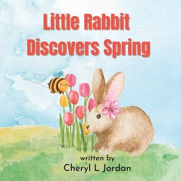 portada Little Rabbit Discovers Spring: Learn About the Senses (en Inglés)