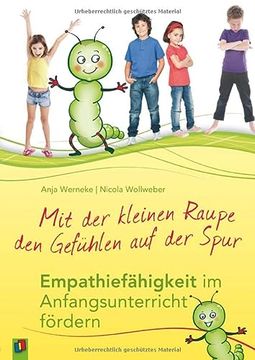 portada Mit der Kleinen Raupe den Gefühlen auf der Spur: Empathiefähigkeit im Anfangsunterricht Fördern (en Alemán)