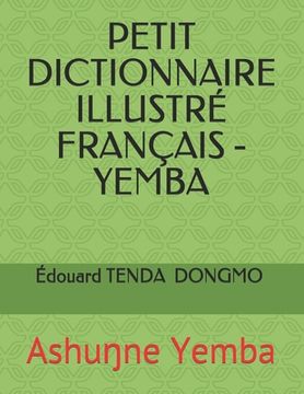 portada Petit Dictionnaire Illustré Français - Yemba: Ashuŋne Yemba (en Francés)