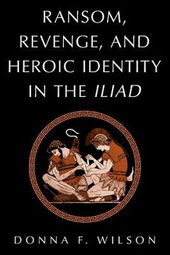 portada Ransom, Revenge, and Heroic Identity in the Iliad (en Inglés)
