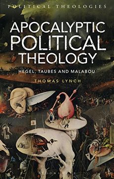 portada Apocalyptic Political Theology: Hegel, Taubes and Malabou (Political Theologies, 3) (en Inglés)