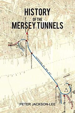 portada History of the Mersey Tunnels (in English)