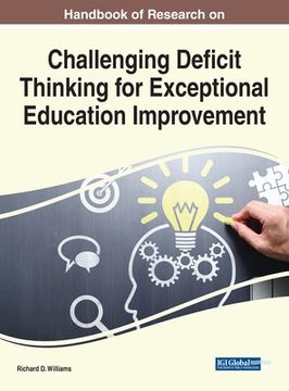 portada Handbook of Research on Challenging Deficit Thinking for Exceptional Education Improvement (en Inglés)