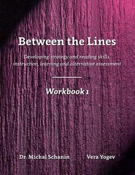portada Between the Lines- Workbook 1: Developing Strategic Reading Skills Instruction Learning Alternative Assessment