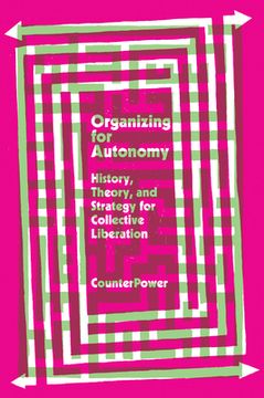 portada Organizing for Autonomy: History, Theory, and Strategy for Collective Liberation (in English)