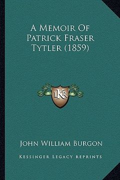 portada a memoir of patrick fraser tytler (1859) (en Inglés)
