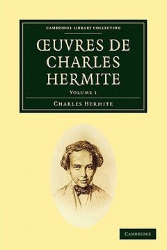 portada Oeuvres de Charles Hermite 4 Volume Paperback Set: Oeuvres de Charles Hermite: Volume 1 (Cambridge Library Collection - Mathematics) (en Inglés)