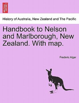portada handbook to nelson and marlborough, new zealand. with map. (in English)