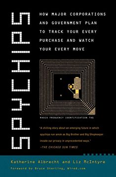 portada Spychips: How Major Corporations and Government Plan to Track Your Every Purchase and Watc h Your Every Move (in English)