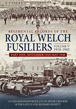 portada Regimental Records of the Royal Welch Fusiliers Volume v, 1918-1945. Part 1: November 1918-May 1940 (in English)