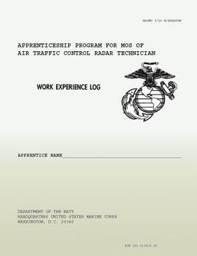 portada Work Experience Log: Apprenticeship Program for MOS of Air Traffic Control Radar Technicians (en Inglés)