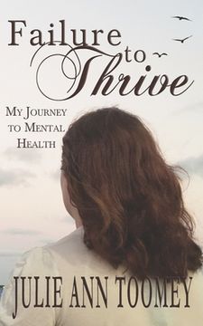 portada Failure to Thrive: My Journey to Mental Health (in English)
