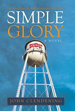 portada Simple Glory: The Search for the Soul of an American Town (en Inglés)