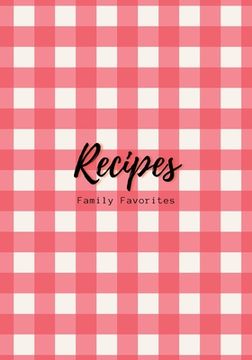 portada Recipes: Family Favorites, Fillable Book to Write Your Own Recipes Down (en Inglés)