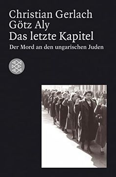 portada Das Letzte Kapitel: Der Mord an den Ungarischen Juden 1944-1945 (en Alemán)