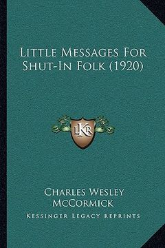 portada little messages for shut-in folk (1920) (en Inglés)