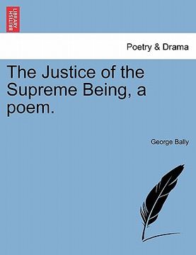portada the justice of the supreme being, a poem. (en Inglés)