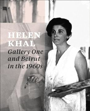 portada Helen Khal: Gallery one and Beirut in the 1960S (en Inglés)