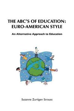 portada the abc's of education: euro-american style: an alternative approach to education (in English)