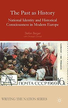 portada The Past as History: National Identity and Historical Consciousness in Modern Europe (Writing the Nation) (en Inglés)