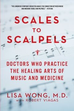 portada Scales to Scalpels: Doctors who Practice the Healing Arts of Music and Medicine (en Inglés)