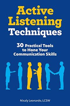 portada Active Listening Techniques: 30 Practical Tools to Hone Your Communication Skills (en Inglés)