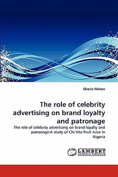 portada the role of celebrity advertising on brand loyalty and patronage (en Inglés)