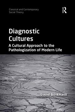 portada Diagnostic Cultures: A Cultural Approach to the Pathologization of Modern Life (Classical and Contemporary Social Theory) 