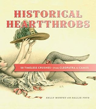 portada Historical Heartthrobs: 50 Timeless Crushes - From Cleopatra to Camus (en Inglés)