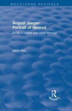 portada August Jaeger: Portrait of Nimrod: A Life in Letters and Other Writings (en Inglés)