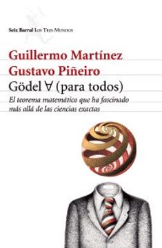 portada Godel Para Todos el Teorema Matematico que ha Fascinado mas Alla de las Ciencias Exactas (in Spanish)
