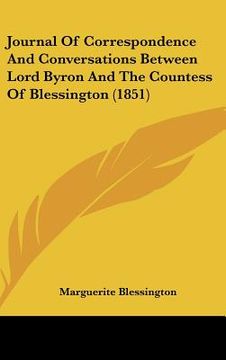 portada journal of correspondence and conversations between lord byron and the countess of blessington (1851) (en Inglés)