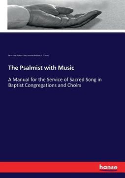 portada The Psalmist with Music: A Manual for the Service of Sacred Song in Baptist Congregations and Choirs (in English)