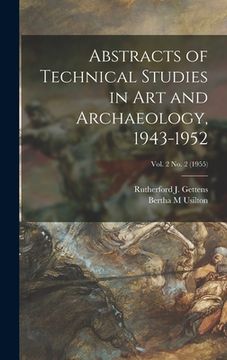 portada Abstracts of Technical Studies in Art and Archaeology, 1943-1952; Vol. 2 no. 2 (1955) (en Inglés)