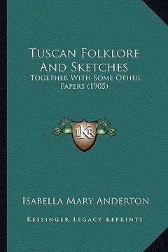 portada tuscan folklore and sketches: together with some other papers (1905) (in English)