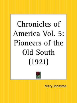 portada pioneers of the old south: chronicles of america part 5 (en Inglés)