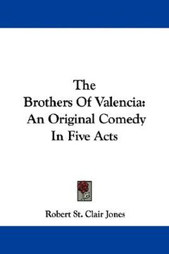 portada the brothers of valencia: an original comedy in five acts