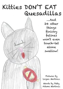 portada Kitties Don't Eat Quesadillas: An A-to-Z Picture Book for Picky Eaters (en Inglés)