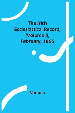portada The Irish Ecclesiastical Record, (Volume I), February, 1865