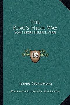 portada the king's high way: some more helpful verse (en Inglés)