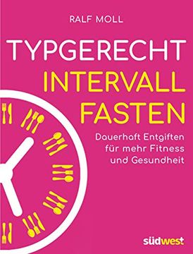 portada Typgerecht Intervallfasten: Dauerhaft Entgiften für Mehr Fitness und Gesundheit - mit Fastenwoche für den Perfekten Einstieg (en Alemán)