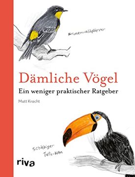 portada Dämliche Vögel: Ein Weniger Praktischer Ratgeber. Das Perfekte Geschenk für Ornithologen und Solche, die es Niemals Werden Wollen (in German)