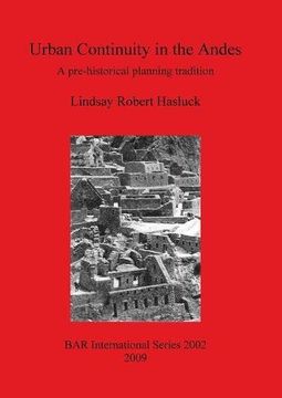 portada urban continuity in the andes: a pre-historical planning tradition bar is2002