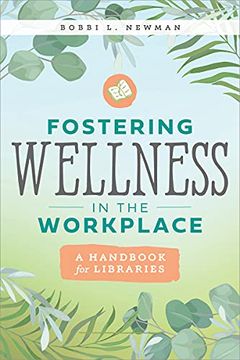 portada Fostering Wellness in the Workplace: A Handbook for Libraries: A Handbook for Libraries: (in English)